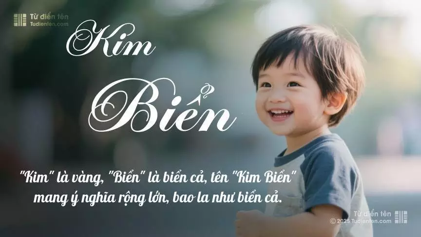 Tên Kim Biển mang đậm sắc thái nam tính, hầu như chỉ xuất hiện trong tên của bé trai.