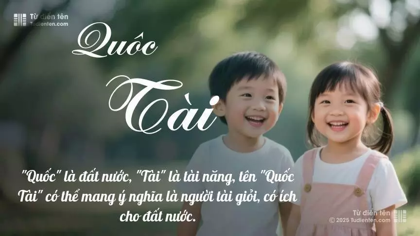 Tên Quôc Tài rất hiếm khi gặp, mang lại cảm giác độc biệt, mới lạ và cá tính.