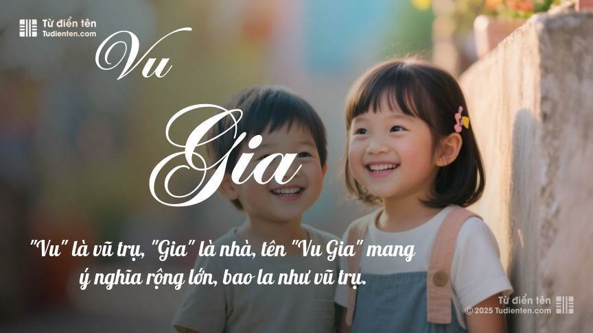 Ý nghĩa ngắn gọn của tên Vu Gia
