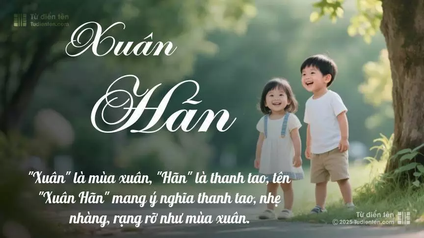 Tên Xuân Hãn rất hiếm khi gặp, mang lại cảm giác độc biệt, mới lạ và cá tính.