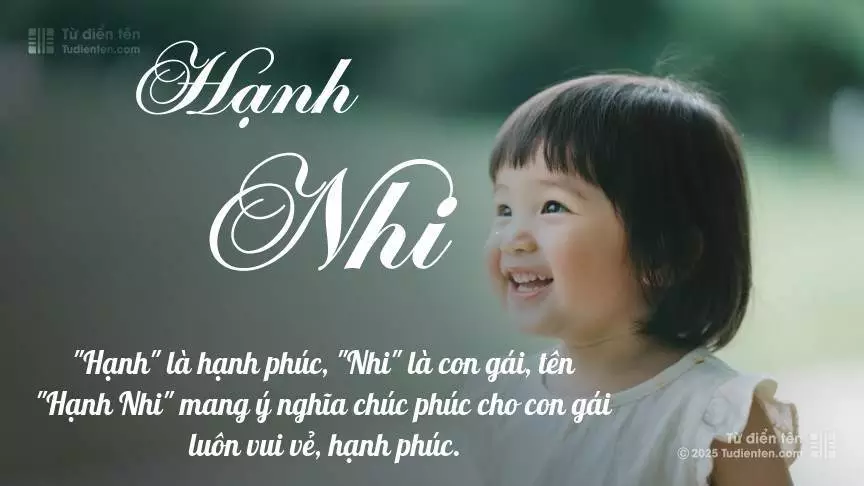 Tên Hạnh Nhi rất nữ tính, gần như luôn được đặt cho bé gái.