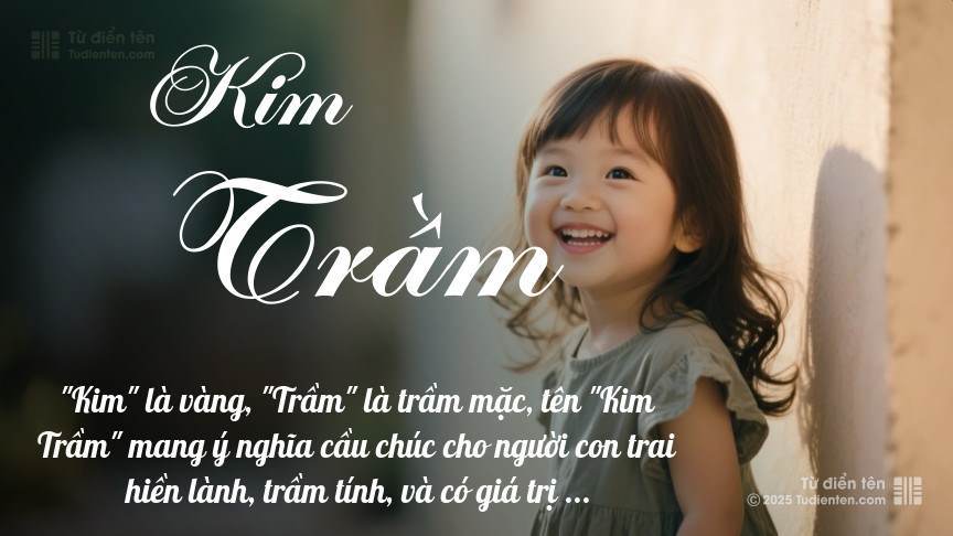 Ý nghĩa ngắn gọn của tên Kim Trầm