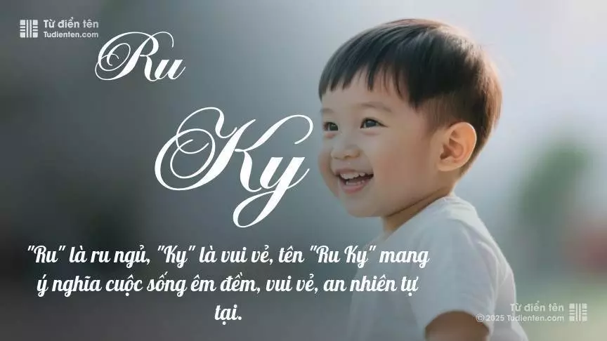 Tên Ru Ky mang đậm sắc thái nam tính, hầu như chỉ xuất hiện trong tên của bé trai.
