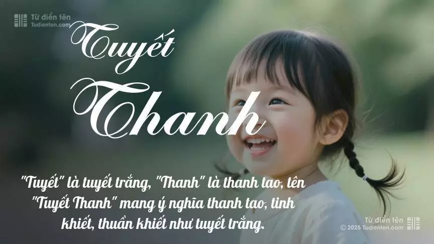 Tên Tuyết Thanh rất nữ tính, gần như luôn được đặt cho bé gái.
