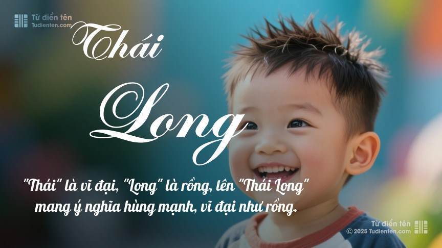 Tên Thái Long: Ý nghĩa, Phân tích, Phong thủy và Thần số học
