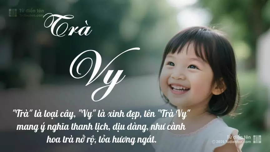 Tên Trà Vy mang đậm sắc thái nữ tính, hầu như chỉ xuất hiện trong tên của bé gái.