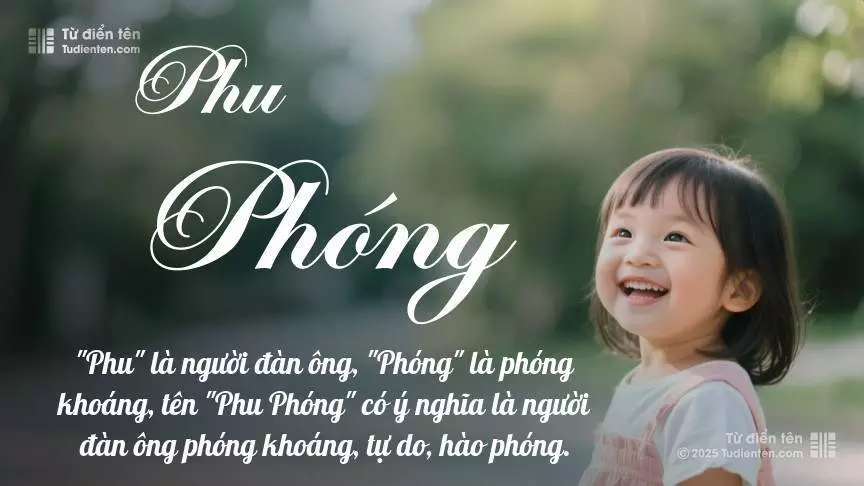 Tên Phu Phóng mang đậm sắc thái nữ tính, hầu như chỉ xuất hiện trong tên của bé gái.