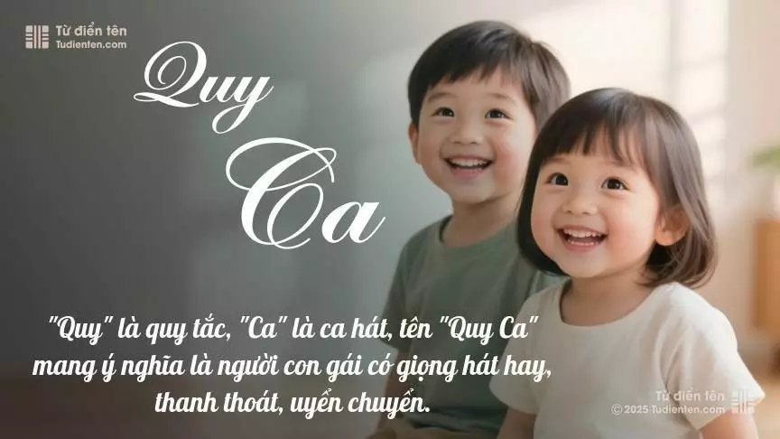Tên Quy Ca rất hiếm khi gặp, mang lại cảm giác độc biệt, mới lạ và cá tính.