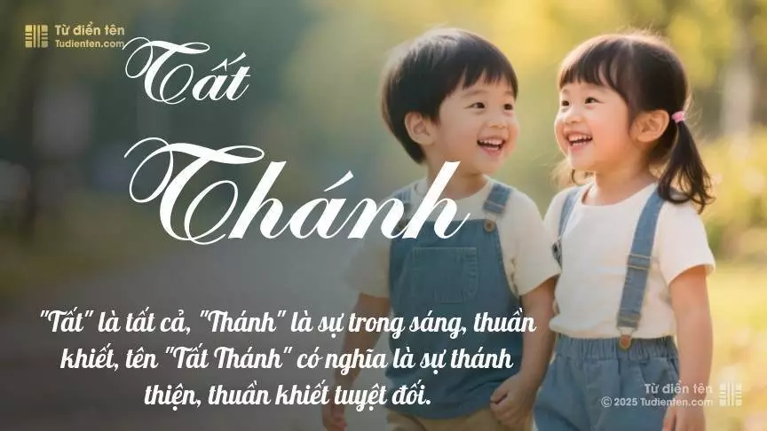 Tên Tất Thánh rất hiếm khi gặp, mang lại cảm giác độc biệt, mới lạ và cá tính.