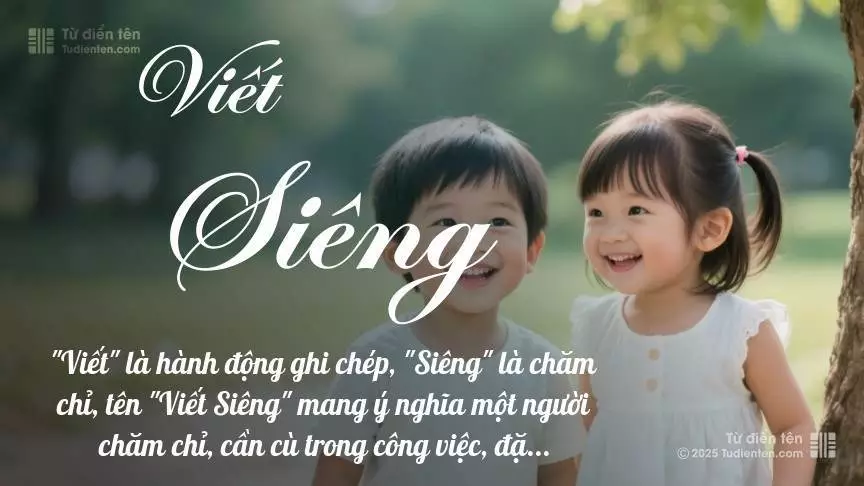 Tên Viết Siêng rất hiếm khi gặp, mang lại cảm giác độc biệt, mới lạ và cá tính.
