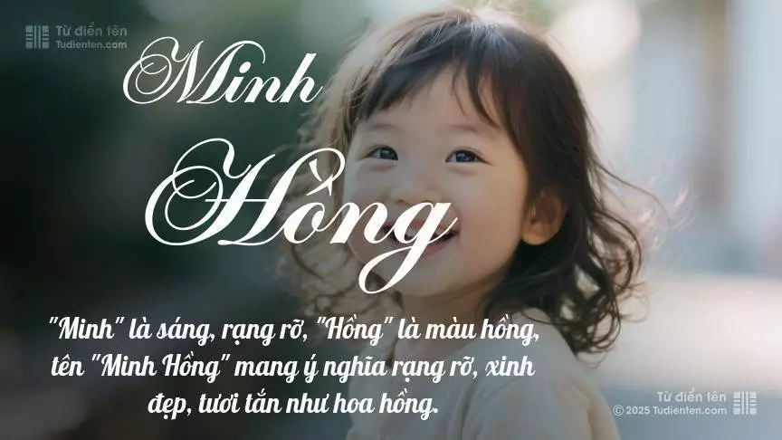 Tên Minh Hồng chủ yếu dành cho bé gái, gợi lên vẻ đẹp nữ tính.