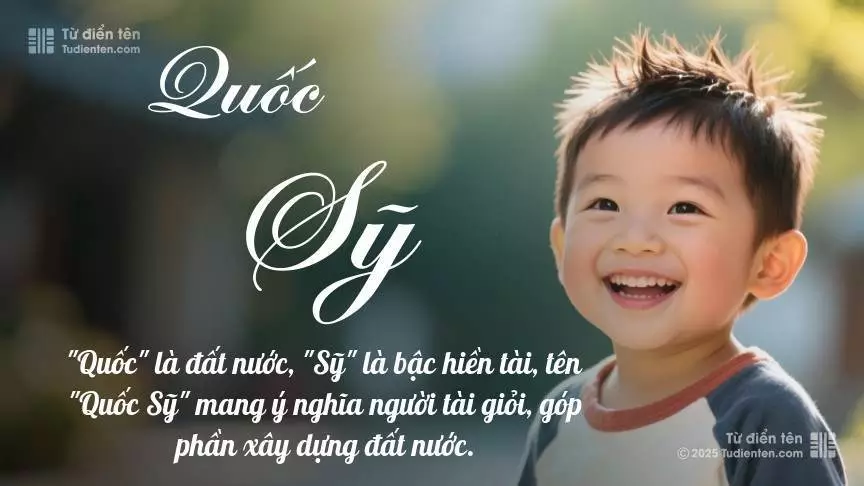Tên Quốc Sỹ mang đậm sắc thái nam tính, hầu như chỉ xuất hiện trong tên của bé trai.