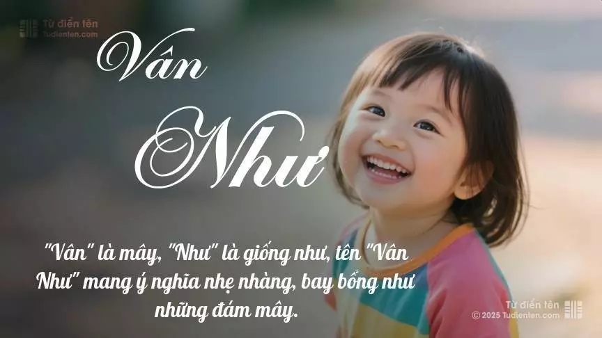 Tên Vân Như thiên về bé gái, gợi lên sự dịu dàng và nữ tính.