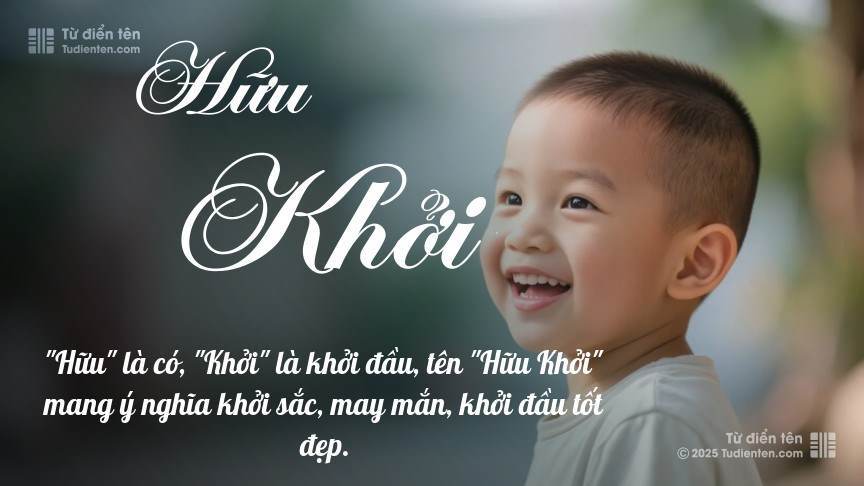 Ý nghĩa ngắn gọn của tên Hữu Khởi