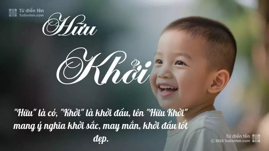 Tên Hữu Khởi mang đậm sắc thái nam tính, hầu như chỉ xuất hiện trong tên của bé trai.