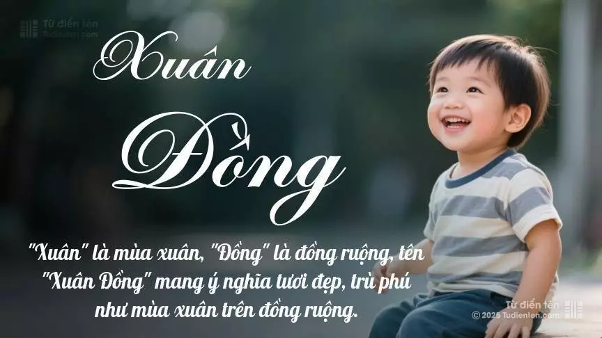 Tên Xuân Đồng mang đậm sắc thái nam tính, hầu như chỉ xuất hiện trong tên của bé trai.