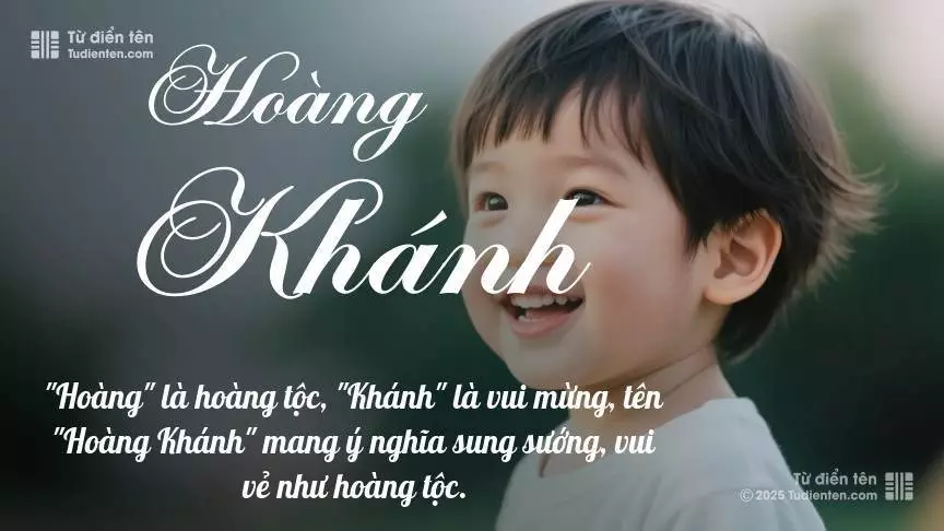 Tên Hoàng Khánh chủ yếu dành cho bé trai, thể hiện vẻ mạnh mẽ và nam tính.
