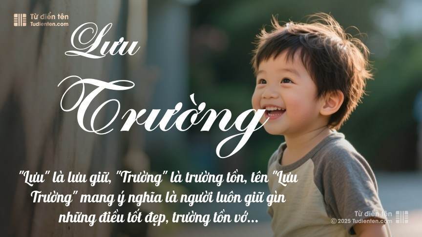 Ý nghĩa ngắn gọn của tên Lưu Trường