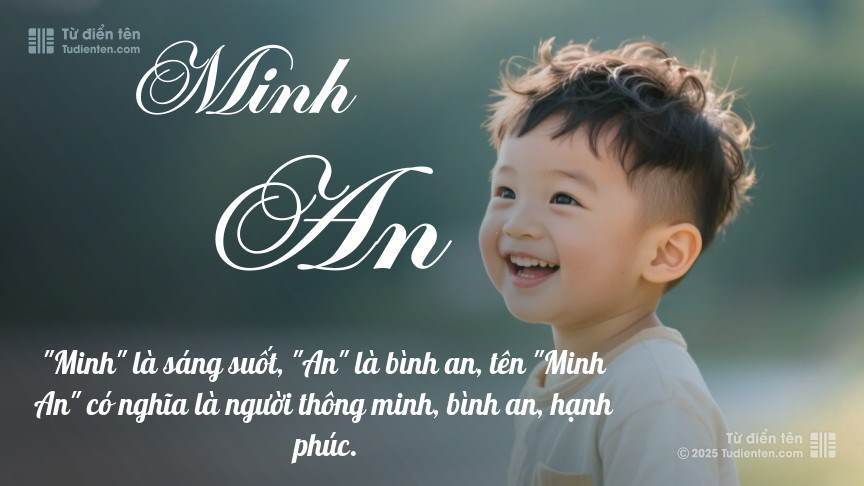 Tên Minh An: Ý nghĩa, giới tính, Phong thủy và Thần số học Tên Minh An: Ý nghĩa, giới tính, Phong thủy và Thần số học