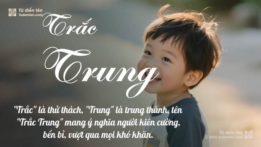 Ý nghĩa ngắn gọn của tên Trắc Trung