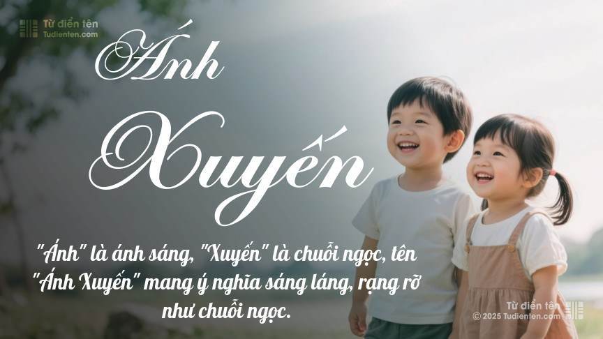 Ý nghĩa ngắn gọn của tên Ánh Xuyến
