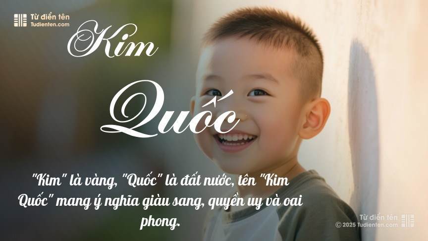 Ý nghĩa ngắn gọn của tên Kim Quốc