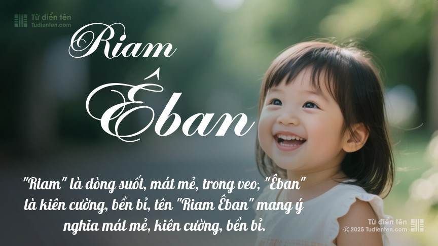 Ý nghĩa ngắn gọn của tên Riam Êban