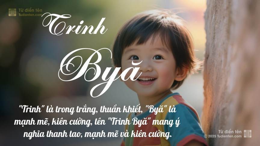 Ý nghĩa ngắn gọn của tên Trinh Byă
