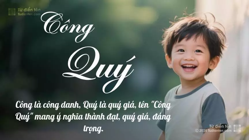 Tên Công Quý mang đậm sắc thái nam tính, hầu như chỉ xuất hiện trong tên của bé trai.