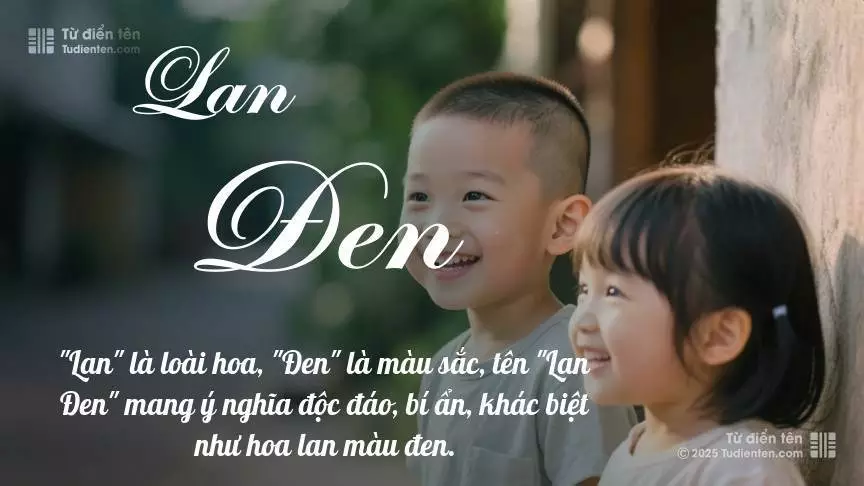 Tên Lan Đen rất hiếm khi gặp, mang lại cảm giác độc biệt, mới lạ và cá tính.