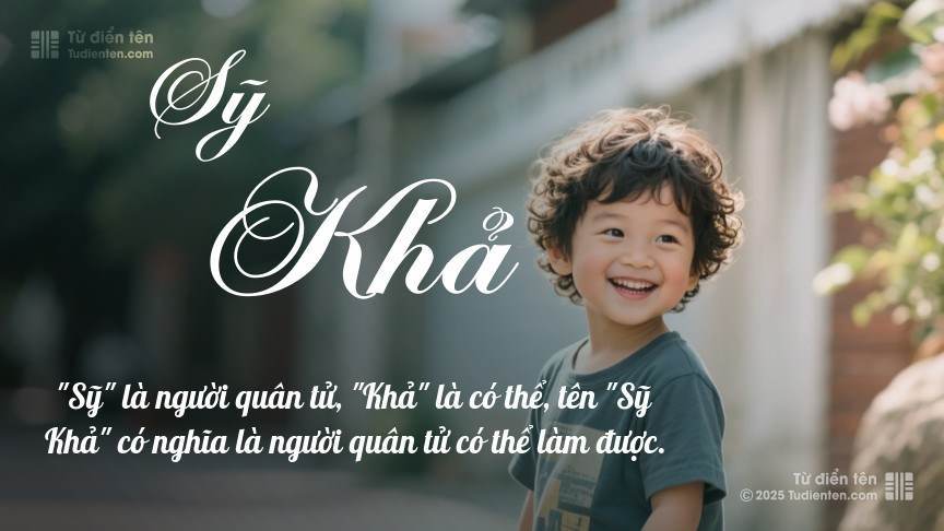 Ý nghĩa ngắn gọn của tên Sỹ Khả