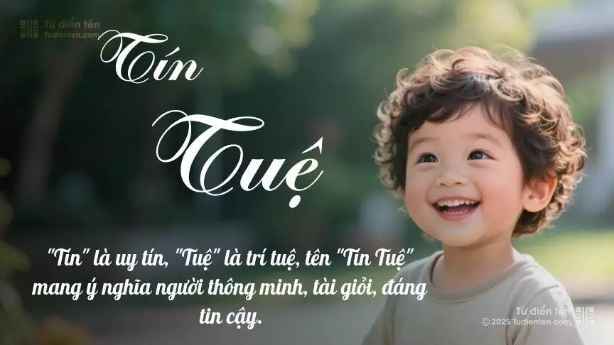 Tên Tín Tuệ mang đậm sắc thái nam tính, hầu như chỉ xuất hiện trong tên của bé trai.