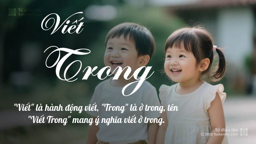 Ý nghĩa ngắn gọn của tên Viết Trong