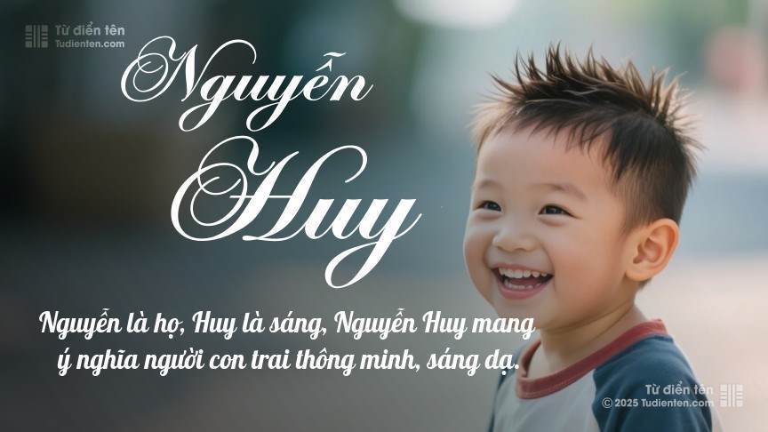 Ý nghĩa ngắn gọn của tên Nguyễn Huy