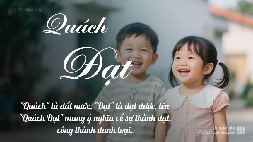 Tên Quách Đạt: Ý nghĩa, Phân tích, Phong thủy và Thần số học