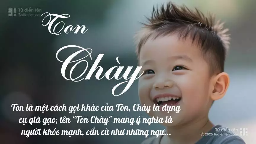 Tên Ton Chày mang đậm sắc thái nam tính, hầu như chỉ xuất hiện trong tên của bé trai.