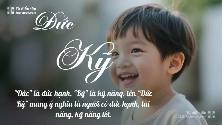 Tên Đức Kỹ mang đậm sắc thái nam tính, hầu như chỉ xuất hiện trong tên của bé trai.