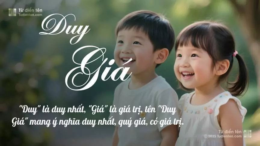 Tên Duy Giá rất hiếm khi gặp, mang lại cảm giác độc biệt, mới lạ và cá tính.