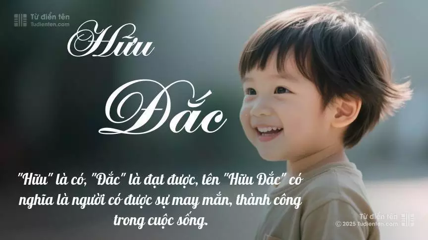Tên Hữu Đắc mang đậm sắc thái nam tính, hầu như chỉ xuất hiện trong tên của bé trai.