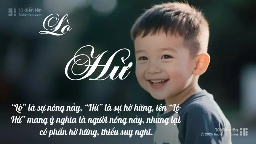 Tên Lò Hừ mang đậm sắc thái nam tính, hầu như chỉ xuất hiện trong tên của bé trai.