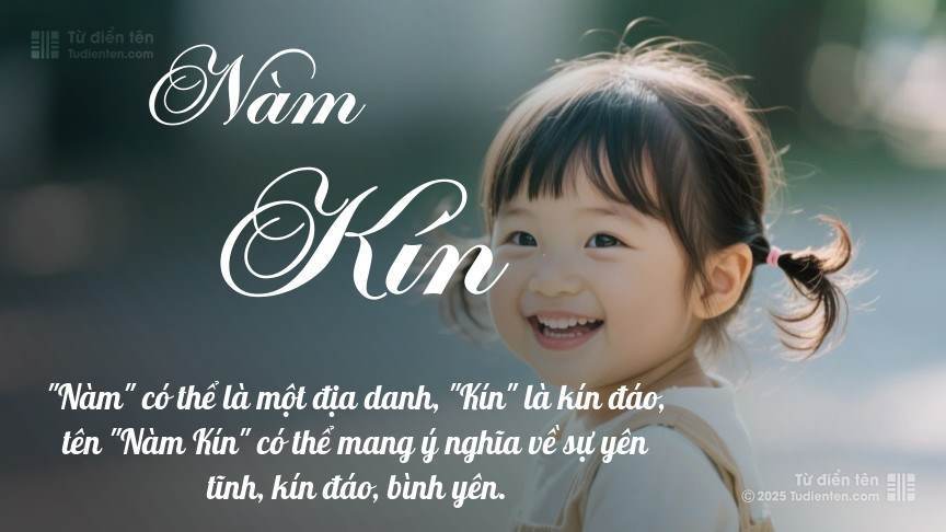 Ý nghĩa ngắn gọn của tên Nàm Kín