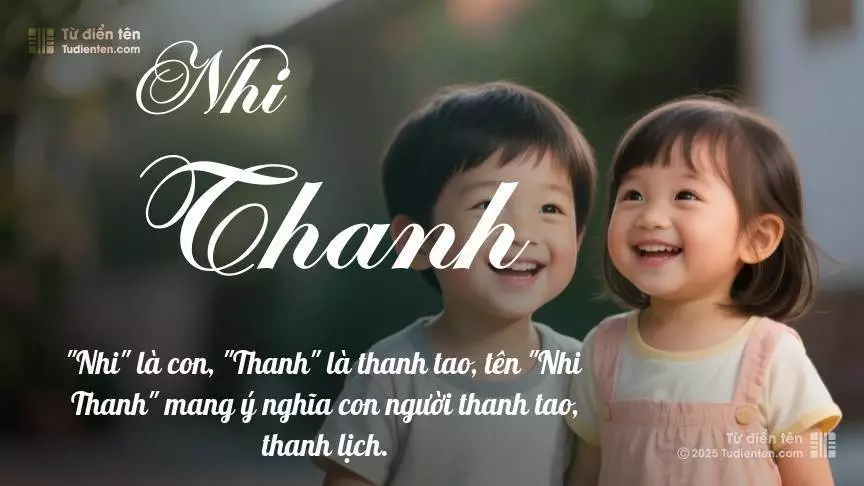 Tên Nhi Thanh rất hiếm khi gặp, mang lại cảm giác độc biệt, mới lạ và cá tính.