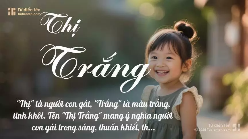 Tên Thị Trắng mang đậm sắc thái nữ tính, hầu như chỉ xuất hiện trong tên của bé gái.