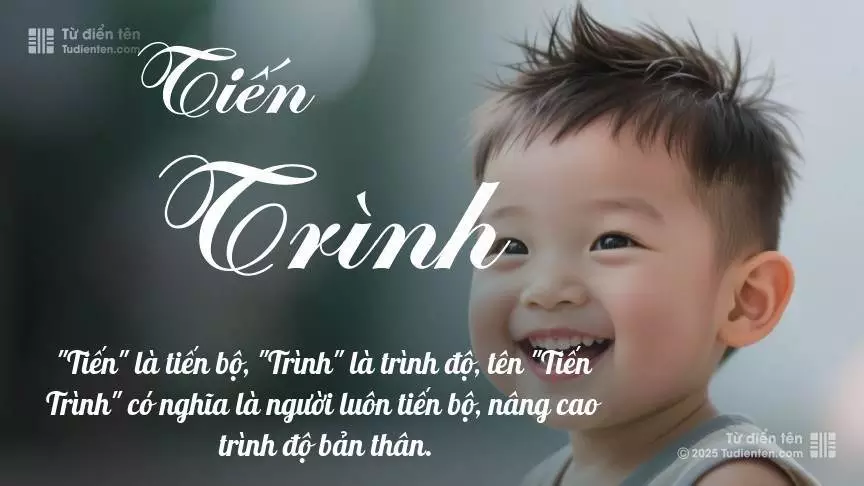 Tên Tiến Trình mang đậm sắc thái nam tính, hầu như chỉ xuất hiện trong tên của bé trai.