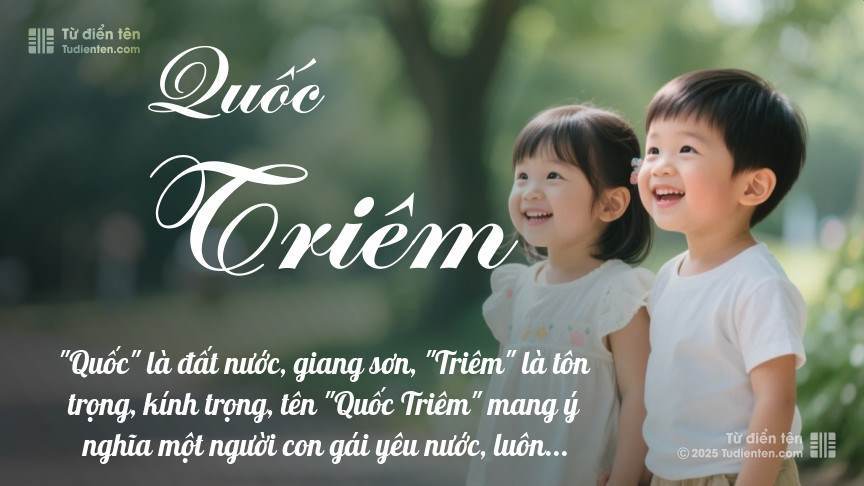 Tên Quốc Triêm: Ý nghĩa, Phân tích, Phong thủy và Thần số học