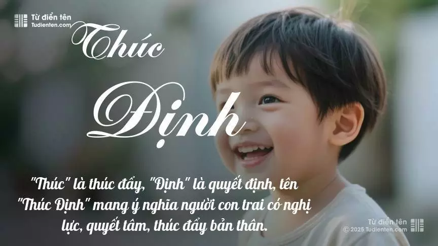 Tên Thúc Định mang đậm sắc thái nam tính, hầu như chỉ xuất hiện trong tên của bé trai.