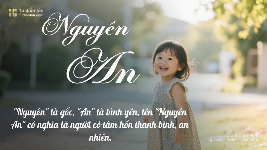 Tên Nguyên An: Ý nghĩa, giới tính, Phong thủy và Thần số học