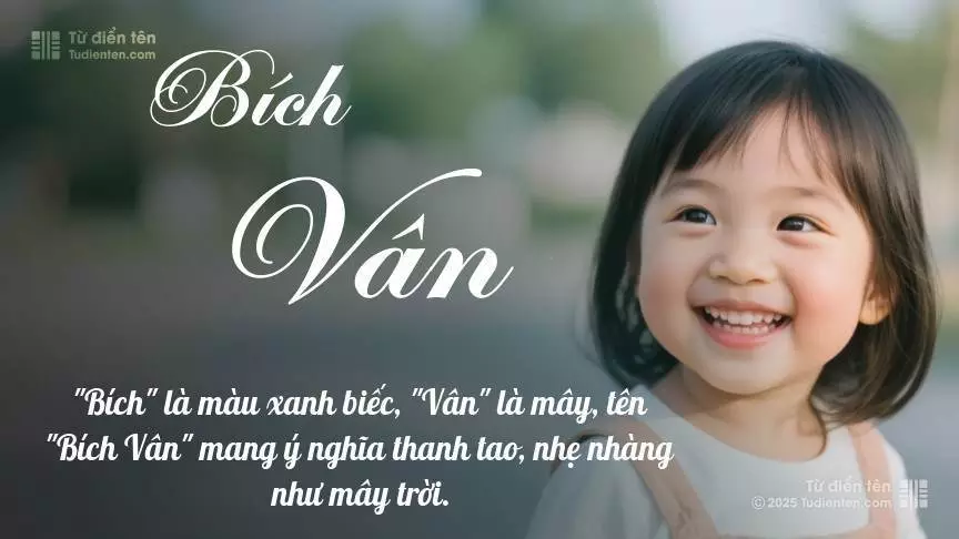 Tên Bích Vân rất nữ tính, gần như luôn được đặt cho bé gái.