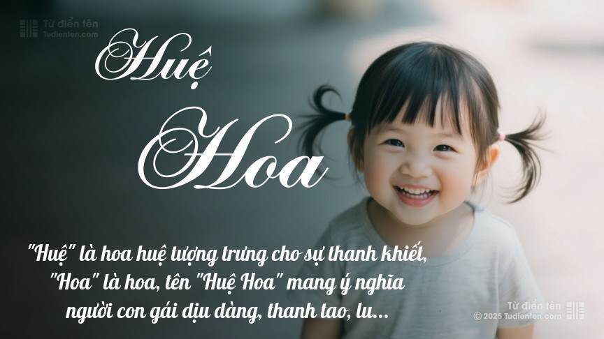 Ý nghĩa ngắn gọn của tên Huệ Hoa