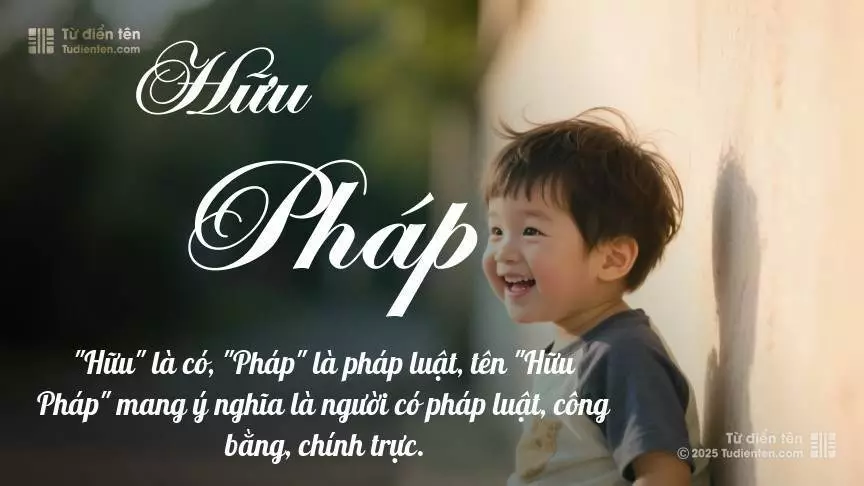 Tên Hữu Pháp mang đậm sắc thái nam tính, hầu như chỉ xuất hiện trong tên của bé trai.